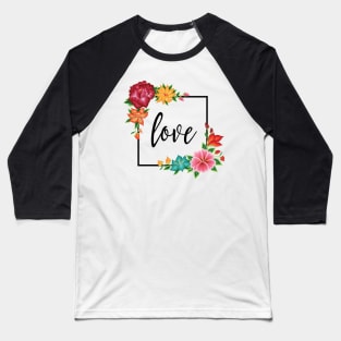 Floral Love Frame Baseball T-Shirt